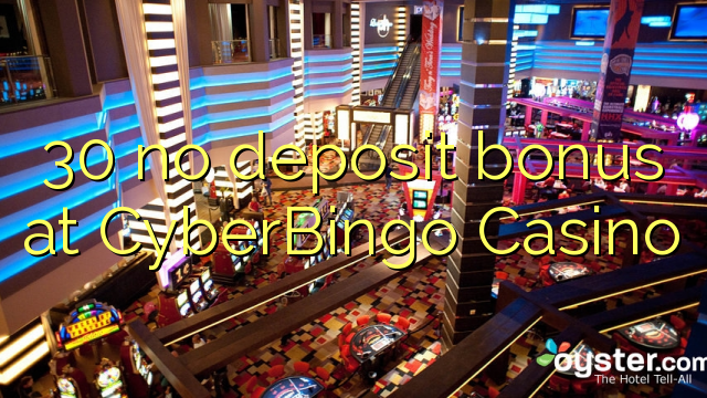 30 no deposit bonus na CyberBingo Casino