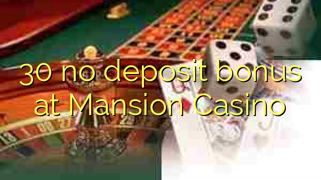 30 walang deposit bonus sa Mansion Casino