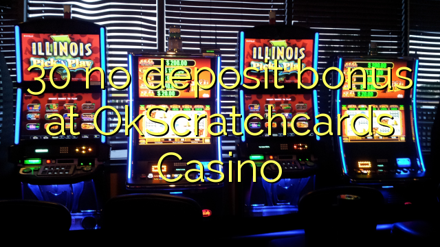 30 no deposit bonus at OkScratchcards Casino