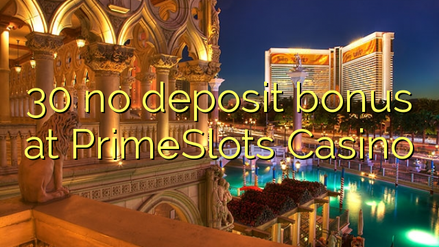 30 no deposit bonus at PrimeSlots Casino