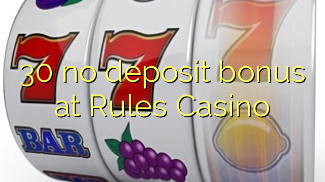 30 no deposit bonus at Rules Casino