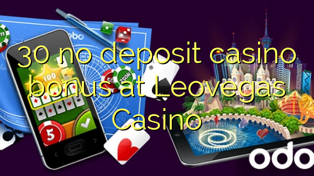 30 no deposit casino bonus at Leovegas Casino