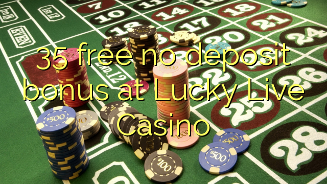 35 gratis ingen insättningsbonus hos Lucky Live Casino