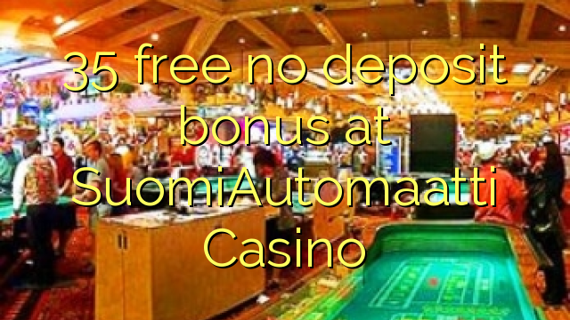 35 უფასო არ დეპოზიტის ბონუსის at SuomiAutomaatti Casino