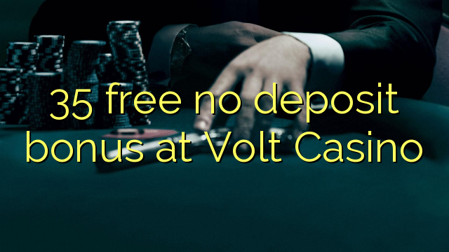 35 ຟຣີບໍ່ມີເງິນຝາກຢູ່ Volt Casino