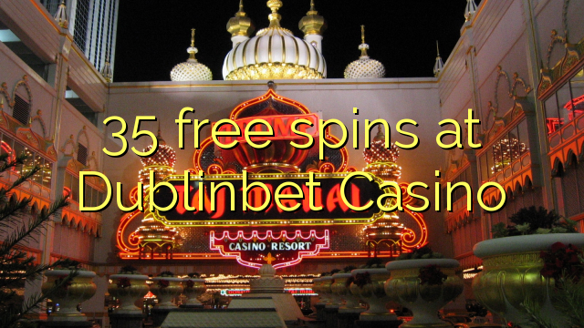 35 free spins at Dublinbet Casino