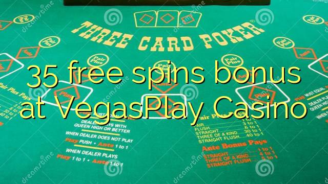 35 free spins bonus at VegasPlay Casino