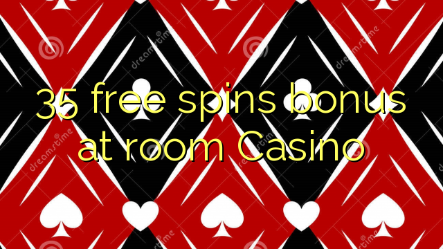 35 free spins bonus at room Casino