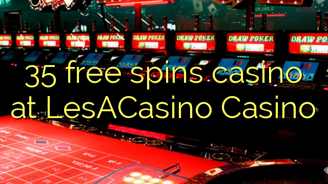 35 kasino Spins bébas di LesACasino