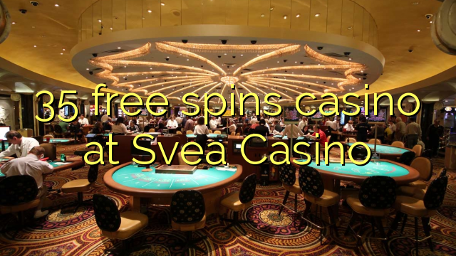 35 free spins casino at Svea Casino