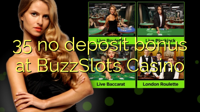 35 bonus bez bonusa na BuzzSlots Casinou