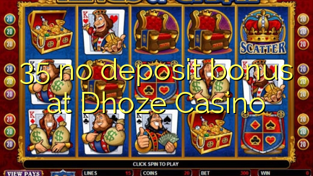 35 no deposit bonus at Dhoze Casino