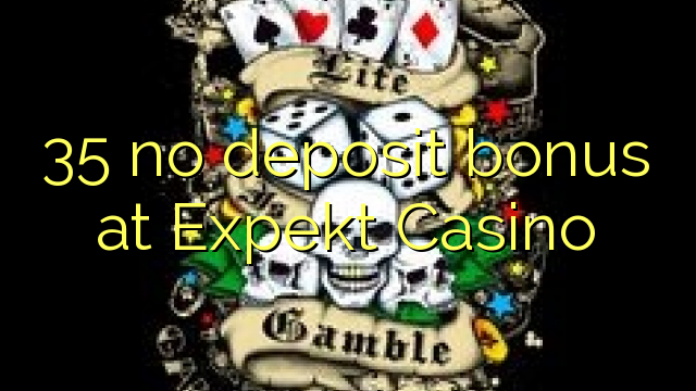 35 no deposit bonus at Expekt Casino