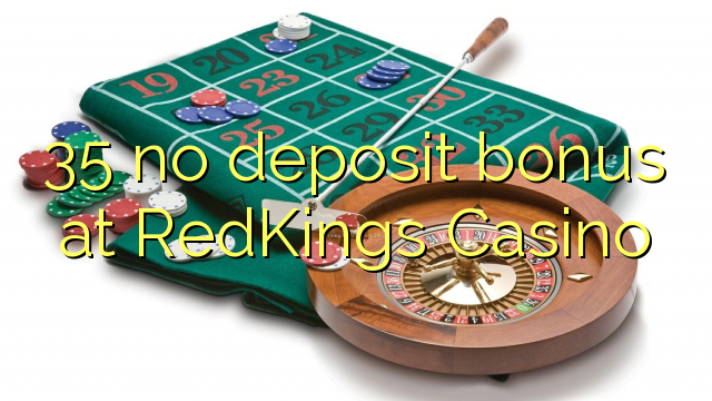 35 ไม่มีเงินฝากโบนัสที่ RedKings Casino