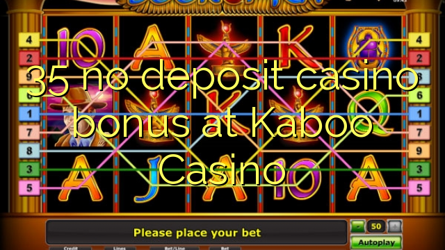 35 no deposit casino bonus at Kaboo Casino