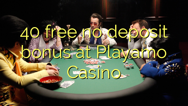 40 free no deposit bonus at Playamo Casino