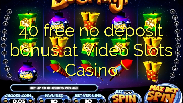 40 free no deposit bonus at Video Slots Casino