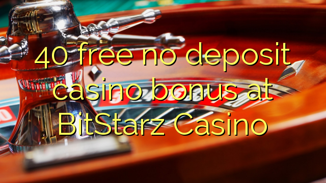 40 ngosongkeun euweuh bonus deposit kasino di BitStarz Kasino