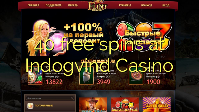 40 bezplatná otočení v kasinu Indogvind