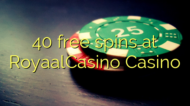 40 free spins at RoyaalCasino 