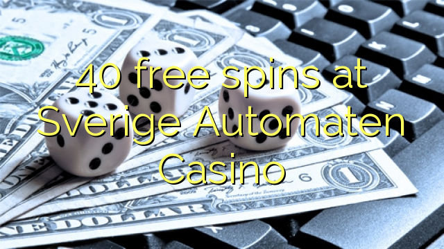 40 free spins sa Sverige Automaten Casino