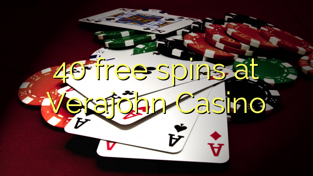 40 spins senza à Verajohn Casino