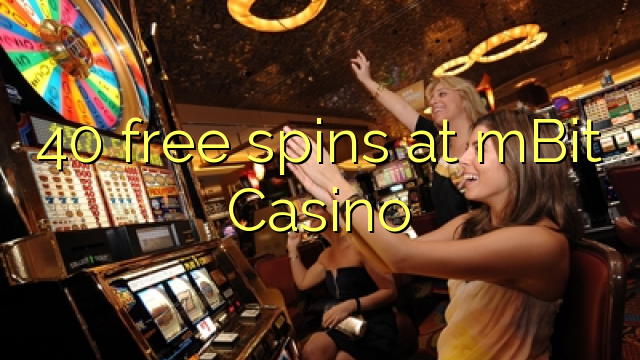 40 mahala spins ka mBit Casino
