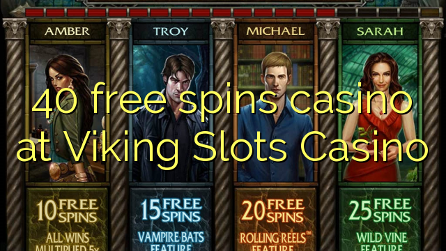 40 free spins casino at Viking Slots Casino