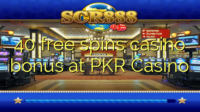 40 free spins casino bonus at PKR Casino