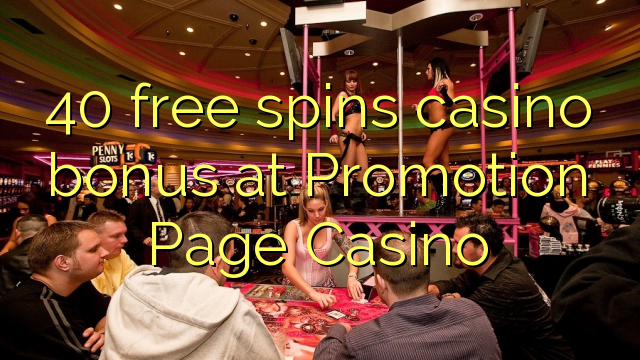 40 pulsuz Promotion Səhifə Casino casino bonus spins
