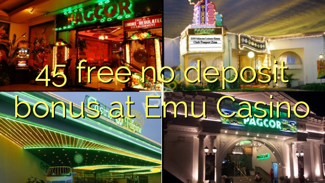 45 безплатен бонус за депозит в казино Emu