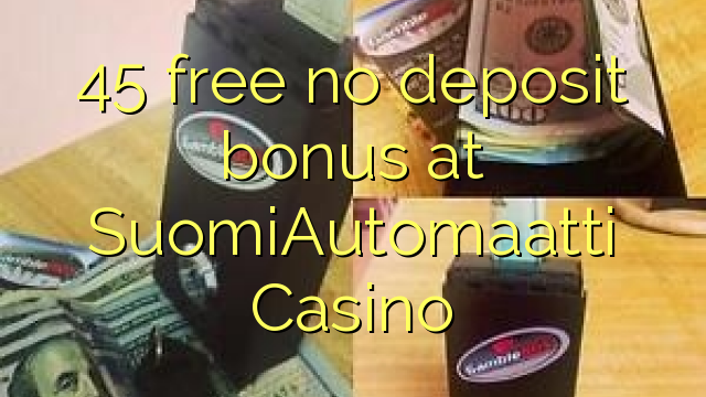 45 besplatan bonus bez uplate u SuomiAutomaatti Casino