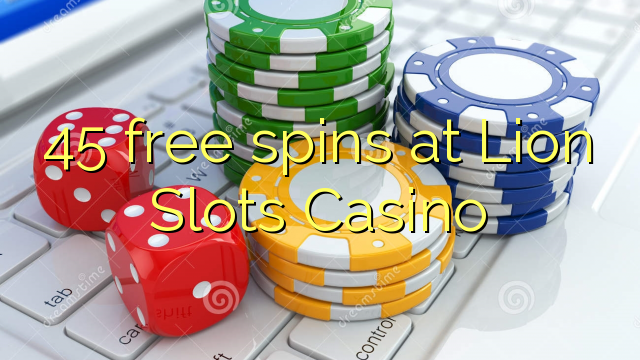 45 free spins at Lion Slots Casino