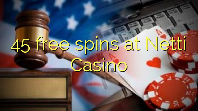 45 spins bure katika Netti Casino