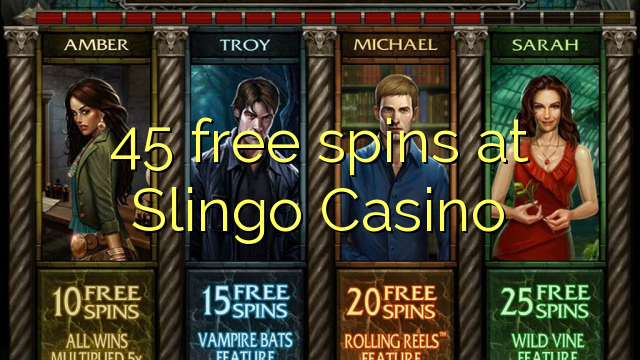 45 free spins at Slingo Casino 45 free spins at Slingo Casino