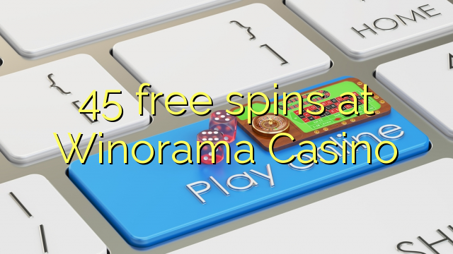 45 free spins at Winorama Casino