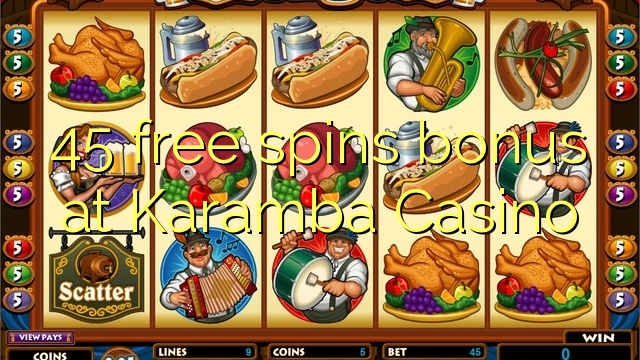 45 free spins bonus at Karamba Casino