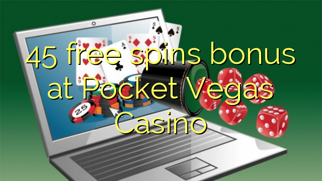 Pocket Vegas Casino හි 45 නිදහස් ස්පයිස් ප්රසාද දීමනා