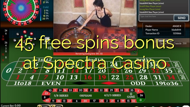 45 slobodno vrti bonus na Spectra Casino