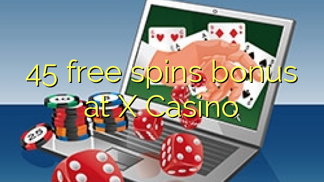 45 free spins bonus at X Casino