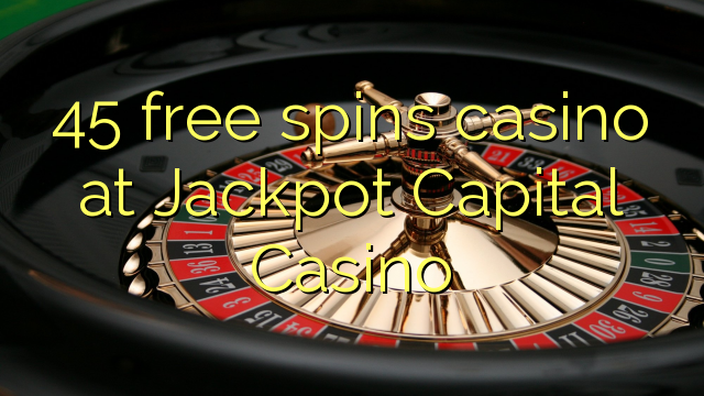 45 free spins casino at Jackpot Capital Casino