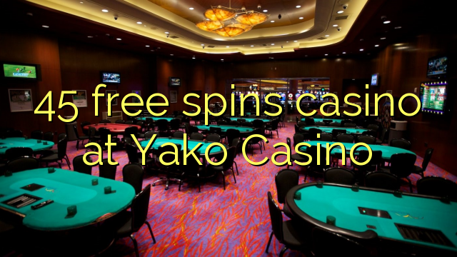 45 free spins casino at Yako Casino