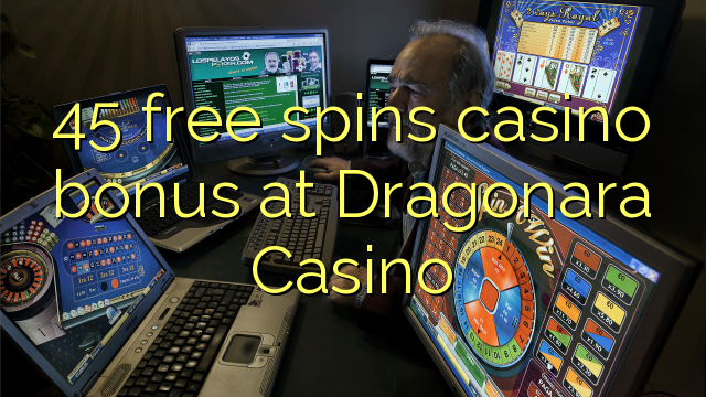 45 gratis spins casino bonus på Dragonara Casino