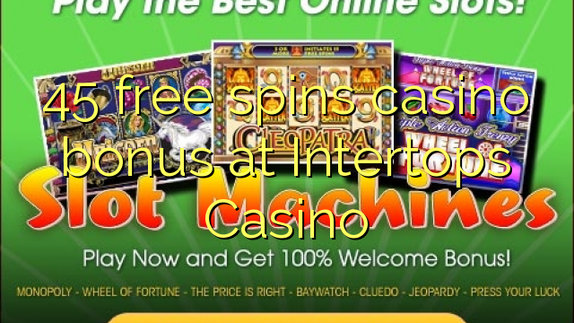 45 free spins casino bonus at Intertops Casino