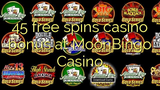 45 ຟຣີຫມຸນຄາສິໂນຢູ່ MoonBingo Casino