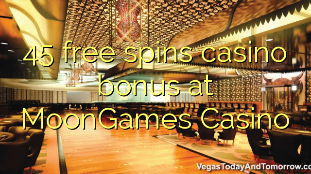 45 free spins casino bonus at MoonGames Casino