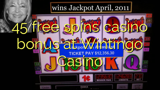 45 senza spins Bonus Casinò à Wintingo Casino