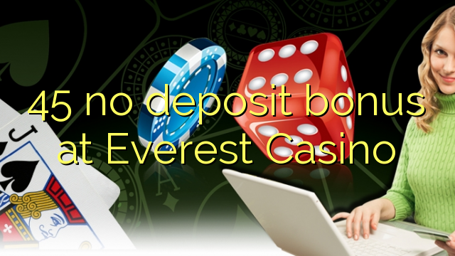 45 no deposit bonus na Everest Casino