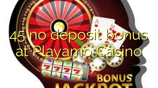 45 no deposit bonus at Playamo Casino