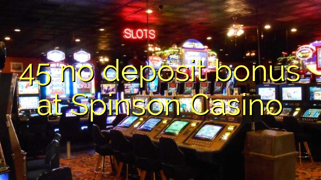 45 no deposit bonus at Spinson Casino